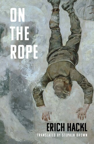 On The Rope A Heros Story Erich Hackl