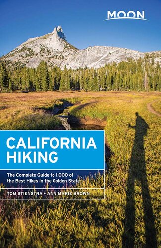 Moon California Hiking The Complete Guide To 1000 Of The Best Hikes In The Golden State Tom Stienstra Ann Marie Brown
