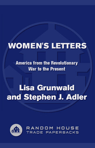 Womens Letters America From The Revolutionary War To The Present Lisa Grunwald