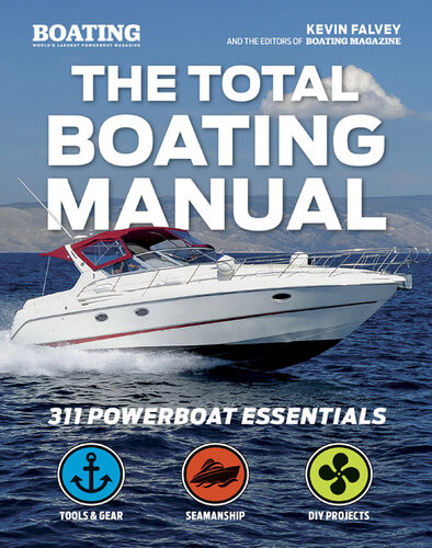 The Total Boating Manual 311 Powerboat Essentials Kevin Falvey The Editors Of Boating Magazine