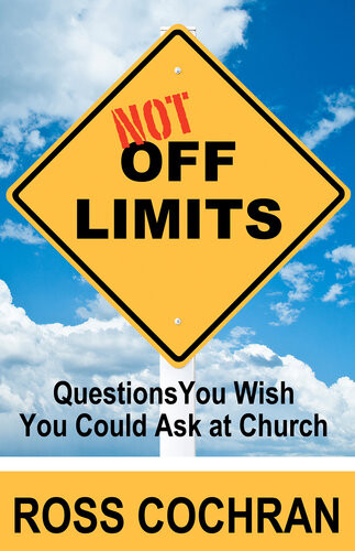 Not Off Limits Questions You Wish You Could Ask At Church Ross Cochran