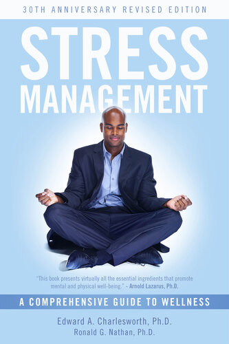Stress Management A Comprehensive Guide To Wellness Edward A Charlesworth Phd Ronald G Nathan