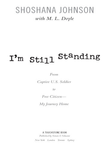 Im Still Standing From Captive Us Soldier To Free Citizen My Journey Home Shoshana Johnson M L Doyle