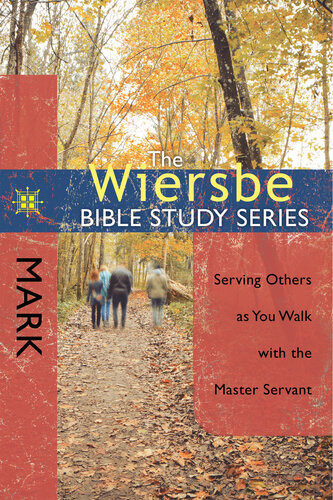 Mark Serving Others As You Walk With The Master Servant Warren W Wiersbe