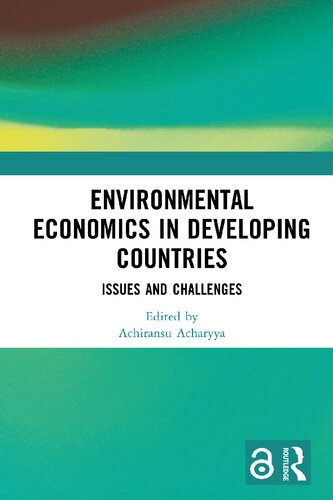 Environmental Economics In Developing Countries Issues And Challenges Achiransu Acharyya
