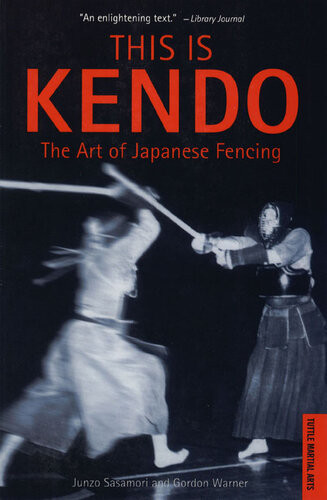 This Is Kendo The Art Of Japanese Fencing Junzo Sasamori Gordon Warner