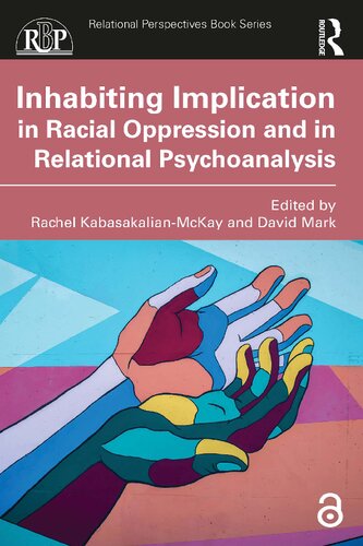 Inhabiting Implication In Racial Oppression And In Relational Psychoanalysis Rachel Kabasakalianmckay