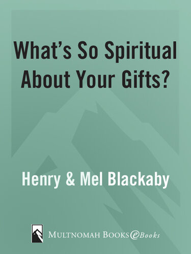 Whats So Spiritual About Your Gifts Henry Blackaby Mel Blackaby