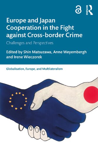 Europe And Japan Cooperation In The Fight Against Crossborder Crime Challenges And Perspectives Shin Matsuzawa