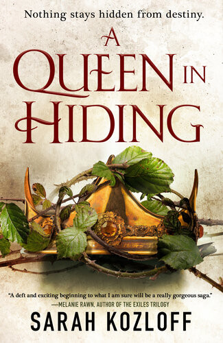 A Queen In Hiding Sarah Kozloff