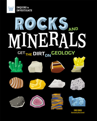 Rocks And Minerals Get The Dirt On Geology Chris Eboch