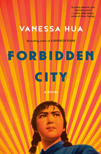 Forbidden City A Novel Vanessa Hua