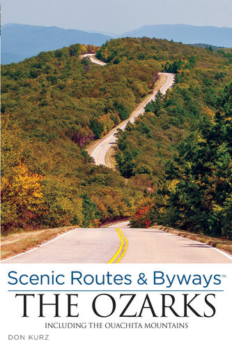 Scenic Routes Byways The Ozarks 3rd 3rd Edition Don Kurz