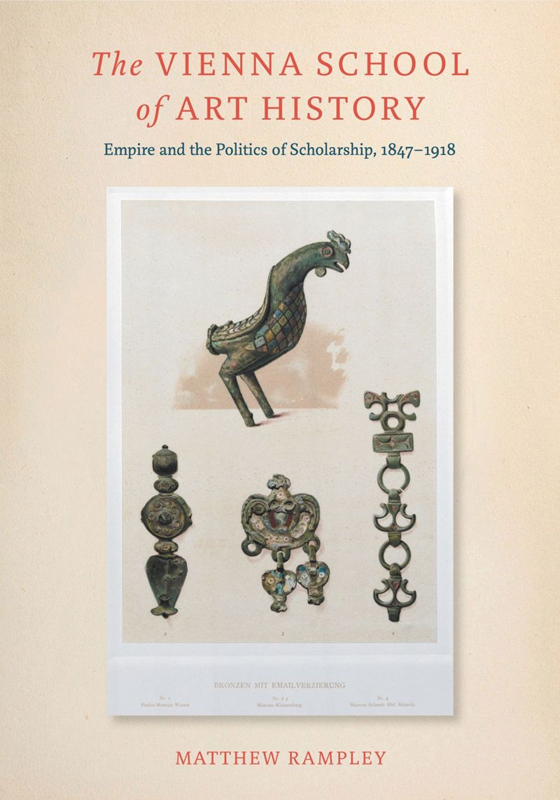 The Vienna School Of Art History 1st Edition Matthew Rampley