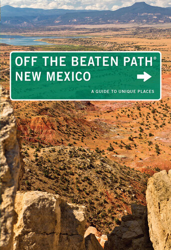 New Mexico Off The Beaten Path A Guide To Unique Places 10th Edition Nicky Leach