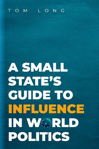 A Small States Guide To Influence In World Politics Tom Long