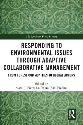 Responding To Environmental Issues Through Adaptive Collaborative Management From Forest Communities To Global Actors Carol J Pierce Colfer