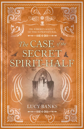 The Case Of The Secret Spirithalf Lucy Banks
