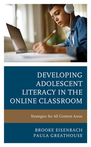 Developing Adolescent Literacy In The Online Classroom Strategies For All Content Areas Brooke Eisenbach Paula Greathouse