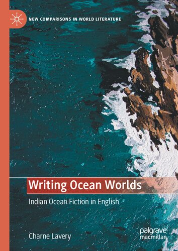 Writing Ocean Worlds Indian Ocean Fiction In English Charne Lavery