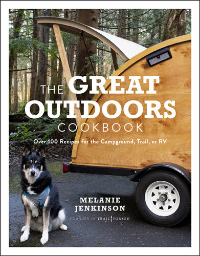 The Great Outdoors Cookbook Over 100 Recipes For The Campground Trail Or Rv Melanie Jenkinson