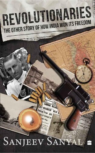 Revolutionaries The Other Story Of How India Won Its Freedom Sanjeev Sanyal