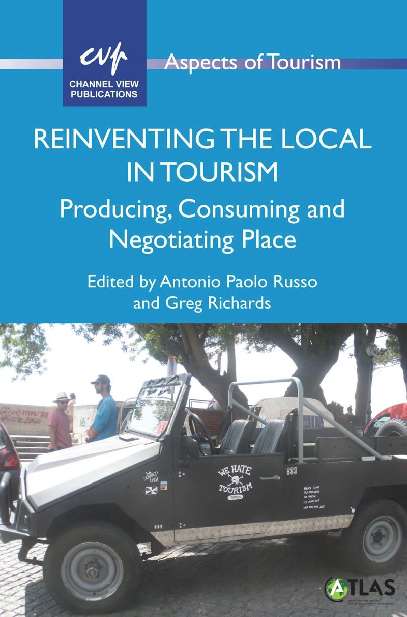 Reinventing The Local In Tourism Producing Consuming And Negotiating Place 1st Edition Antonio Paolo Russo