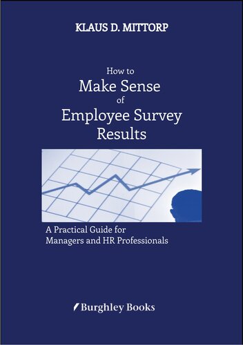 How To Make Sense Of Employee Survey Results A Practical Guide For Managers And Hr Professionals Klaus D Mittorp