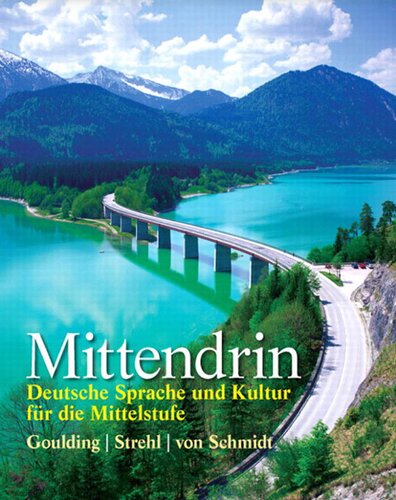 Mittendrin Deutsche Sprache Und Kultur Fr Die Mittelstufe 1st Edition Christine Goulding