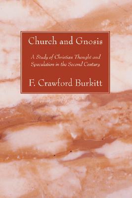 Church And Gnosis Francis Crawford Burkitt