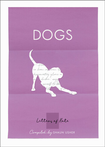 Letters Of Note Dogs Shaun Usher