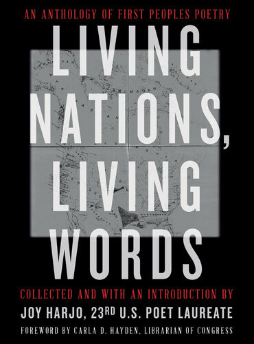 Living Nations Living Words An Anthology Of First Peoples Poetry Joy Harjo