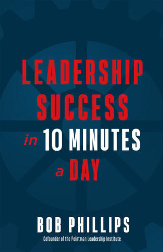Leadership Success In 10 Minutes A Day Bob Phillips