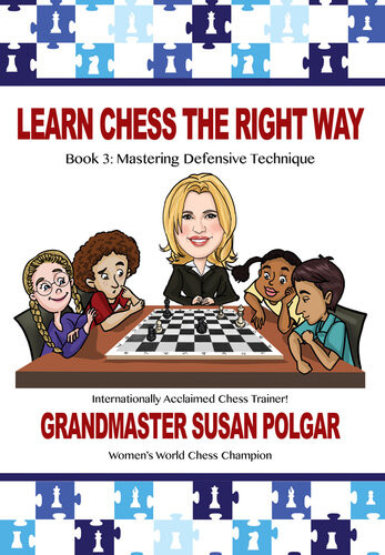 Learn Chess The Right Way Book 3 Mastering Defensive Techniques Susan Polgar Paul Truong