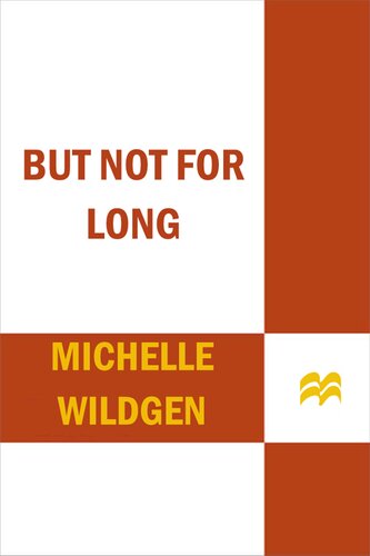 But Not For Long Michelle Wildgen