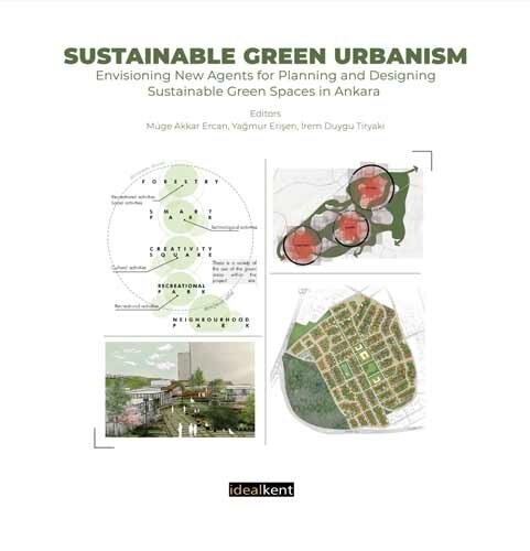 Sustainable Green Urbanism Envisioning New Agents For Planning And Designing Sustainable Green Spaces In Ankara Mge Akkar Ercan
