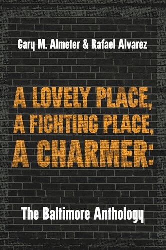 A Lovely Place A Fighting Place A Charmer The Baltimore Anthology Gary M Almeter