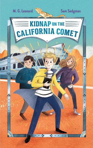 Kidnap On The California Comet M G Leonard Sam Sedgman