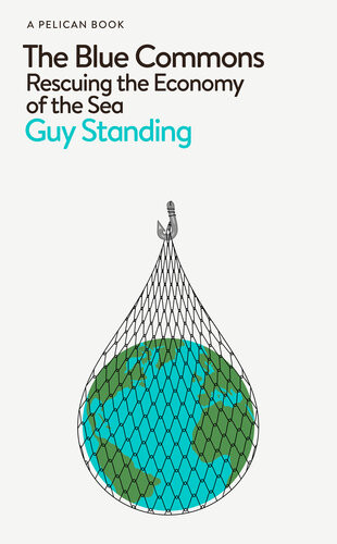 The Blue Commons Rescuing The Economy Of The Sea Guy Standing