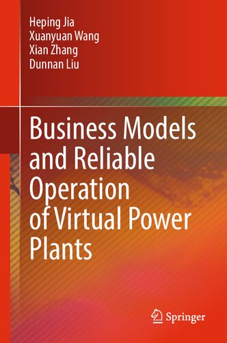Business Models And Reliable Operation Of Virtual Power Plants Heping Jia