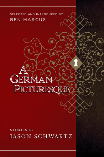 A German Picturesque Selected And Introduced By Ben Marcus Jason Schwartz