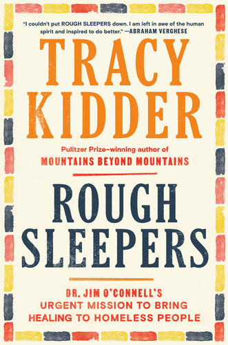 Rough Sleepers Dr Jim Oconnells Urgent Mission To Bring Healing To Homeless People Tracy Kidder