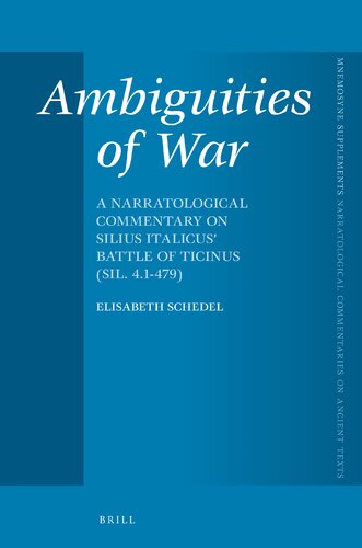 Ambiguities Of War A Narratological Commentary On Silius Italicus Battle Of Ticinus Sil 41479 Elisabeth Schedel