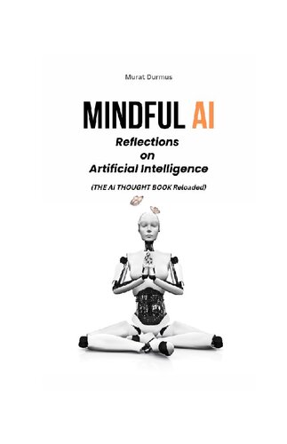 Mindful Ai Reflections On Artificial Intelligence Murat Durmus