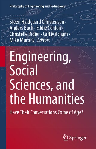 Engineering Social Sciences And The Humanities Have Their Conversations Come Of Age 1st Ed 2022 Steen Hyldgaard Christensen Editor