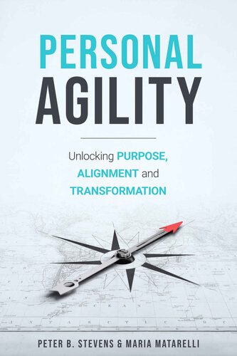 Personal Agility Unlocking Purpose Alignment And Transformation 1st Edition Matarelli
