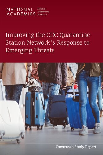 Improving The Cdc Quarantine Station Networks Response To Emerging Threats Committee On The Analysis To Enhance The Effectiveness Of The Federal Quarantine Station Network Based On Lessons From The Covid19 Pandemic