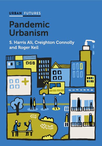 Pandemic Urbanism Infectious Diseases On A Planet Of Cities S Harris Ali