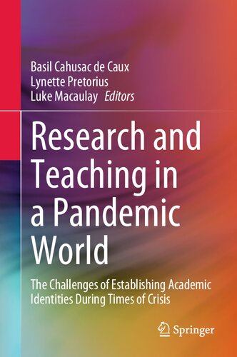 Research And Teaching In A Pandemic World The Challenges Of Establishing Academic Identities During Times Of Crisis Basil Cahusac De Caux