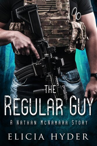 The Regular Guy A Nathan Mcnamara Story Elicia Hyder